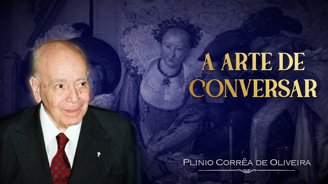 Como ter uma BOA CONVERSA? | Dr. Plinio Corrêa de Oliveira