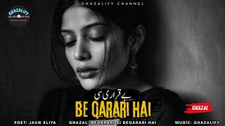 Jaun Elia | بےقراری سی بےقراری ہے | Heart Touching Ghazal | Ghazalify