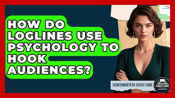 How Do Loglines Use Psychology To Hook Audiences? - Screenwriter