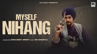 Myself Nihang Video Ranjodh Singh Og Sandhu New Punjabi Songs 2025