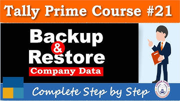 Backup and Restoring of Company Data in Tally Prime |Chapter 21| Tally Prime Course