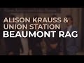 Alison Krauss & Union Station - Beaumont Rag (Official Audio)