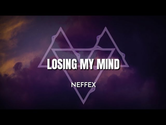 NEFFEX - Losing My Mind [Lyrics] 