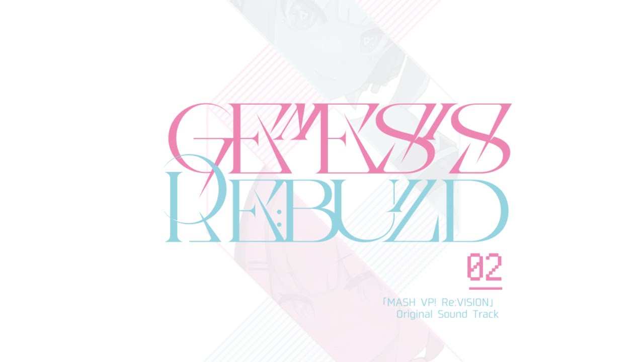 XFD】GENESiS RE:BUiLD 02 「MASH VP! Re:VISION」Original Sound
