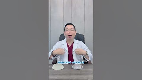 nâng ngực xong muốn tháo ra  #tranbaokhanh  #drkang #drtranbaokhanh