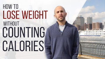 HOW TO LOSE WEIGHT WITHOUT COUNTING CALORIES