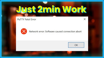 PuTTY Fatal Error - Network Error - Software caused connection abort