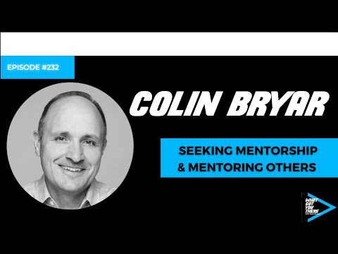 #232 Colin Bryar - Seeking Mentorship & Mentoring Others