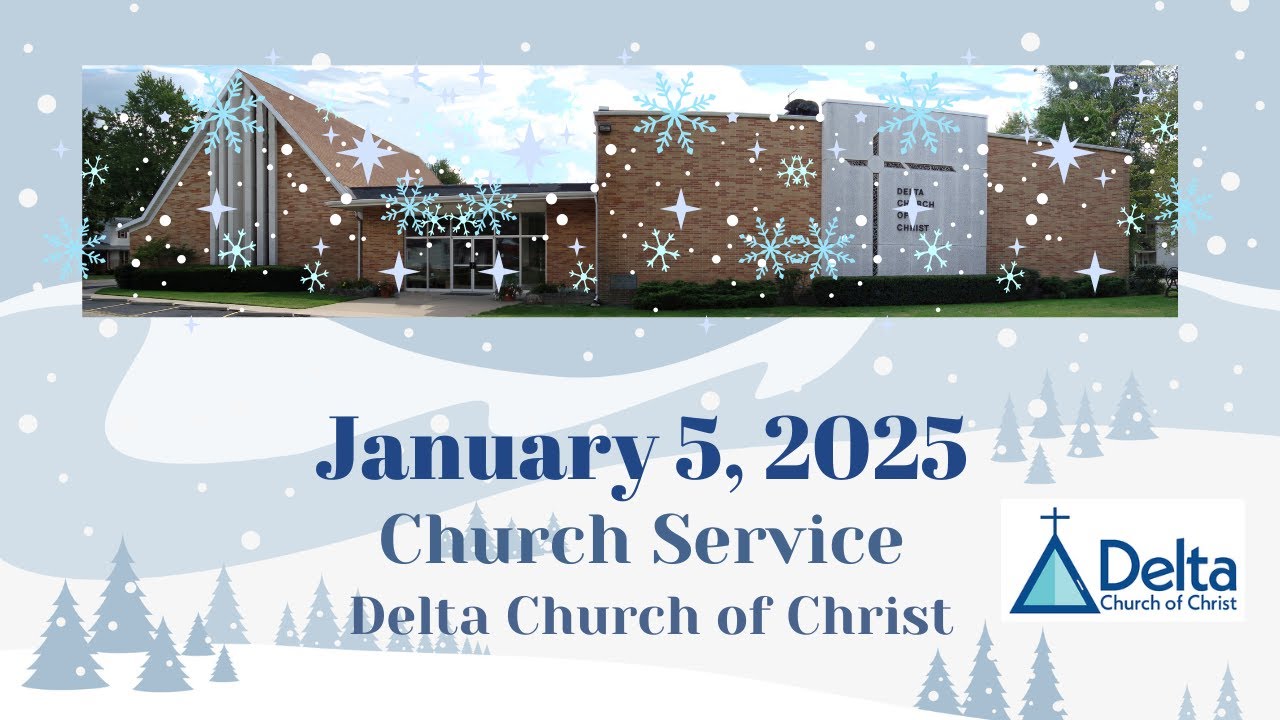 January 5, 2024 - Delta Church of Christ Worship Service - YouTube