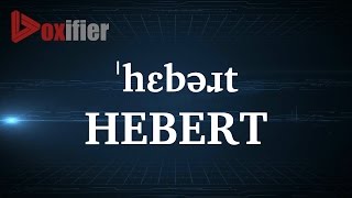 How to Pronunce Hebert in English - Voxifier.com