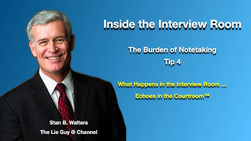 Interviewing and Interrogation | The Burden of Note-taking | Tip # 4 of 101 Tips