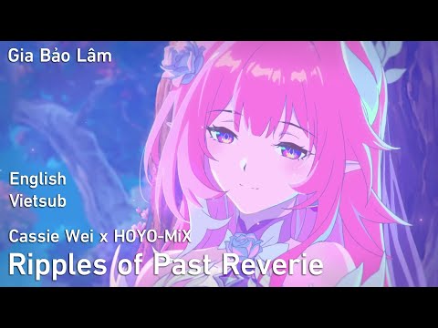 Ripples Of Past Reverie Cassie Wei X HOYO MiX Amphoreus Ending Theme English Vietsub