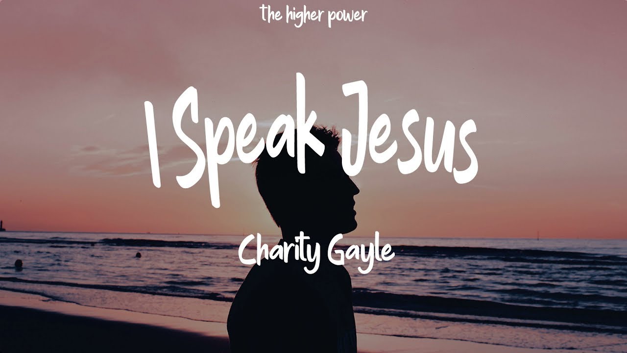 Charity Gayle - I Speak Jesus (feat. Steven Musso) [Live] ~ Lyrics | 1 ...
