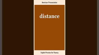 distance, How to Say or Pronounce DISTANCE in American, British English, Pronunciation