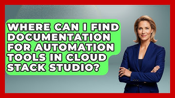 Where Can I Find Documentation for Automation Tools in Cloud Stack Studio? | Cloud Stack Studio News