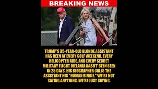 BREAKING Melania Hasn t Been Seen in 28 Days While Trump s 35-Year-Old Assistant Follows Him