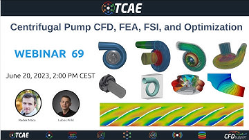 Webinar 69 - Centrifugal Pump CFD, FEA, FSI, and Optimization, June 20, 2023