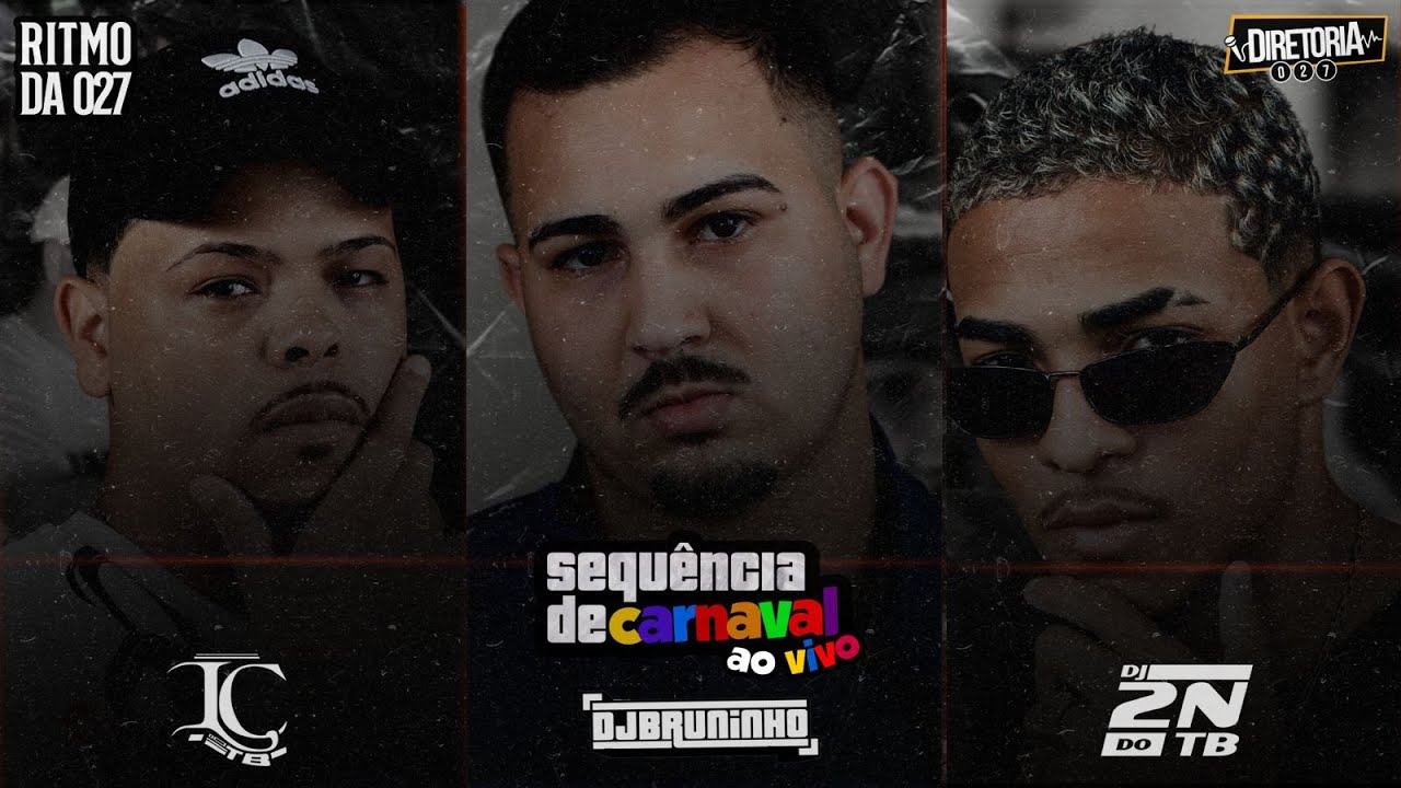 SEQUÊNCIA DE CARNAVAL RITMO DA 027 ( DJS BRUNINHO DA SERRA, LC DO TB E 2N DO TB ) 2023
