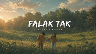 Falak Tak Chal Sath Mere | [ Slowed   Reverb ] | Lofi | Lofi Song | 