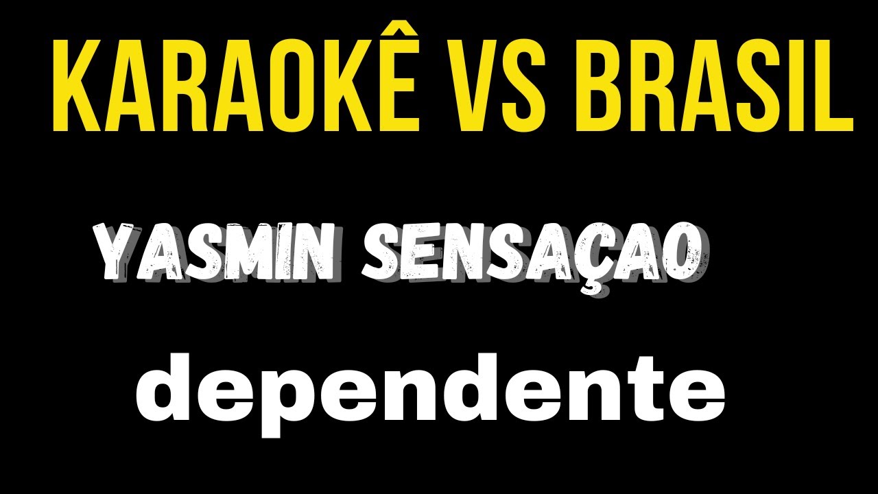 Karaokê yasmin sensaçao -dependente