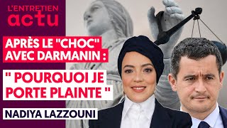 APRÈS LE "CHOC" AVEC DARMANIN CHEZ HANOUNA / NADIYA LAZZOUNI : "POURQUOI JE PORTE PLAINTE"