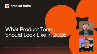 Product Fruits Webinar 11th February 2026 - Product Tours in 2026 (recording)