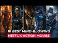 Top 10 Best Action Movies On Netflix | Best Hollywood Action Movies To Watch In 2023 | Top 10 Movies