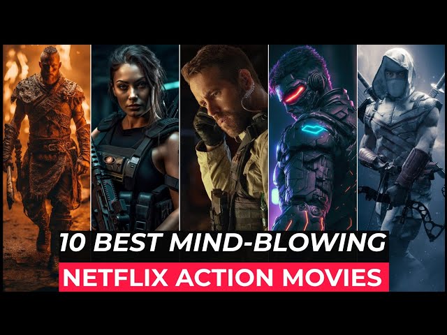 30 Best Action Movies on Netflix (July 2023)