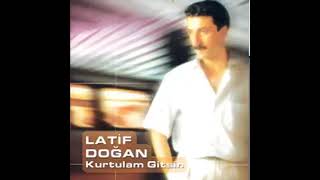 Dağlarda Ben Yorgunum (Latif Doğan)
