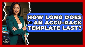 How Long Does An Accu-Rack Template Last? - Billiards Hustlers