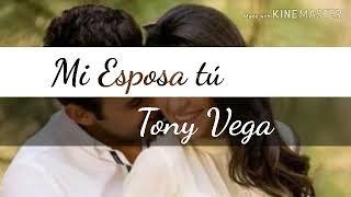 Miniatura de vídeo de "Mi esposa tu - Tony Vega ( letras )"