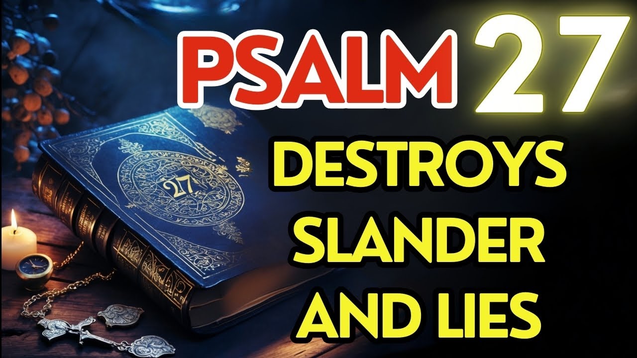 POWERFUL Prayer of Psalm 27 Destroys SLANDER and LIES