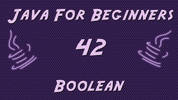 Learn Java for Beginners - 42 - Boolean Variable