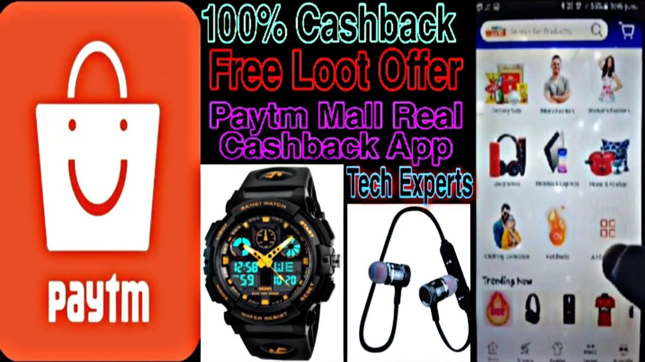Paytm Mall App | 100% CashBack On Products | Loot Offer | Tech Experts |