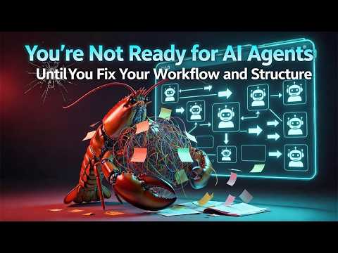 You’re Not Ready for AI Agents Until You Fix Your Workflow and Structure | OpenClaw Use Cases