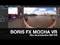 Boris fx mocha vr  flux de production 360