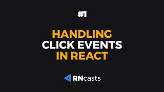 Handling click events in React | RNcasts #1