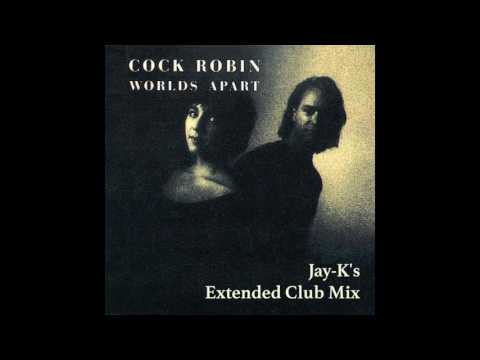 COCK ROBIN - Worlds Apart (Jay-K's Extended Club Mix)