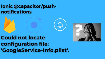 Could not find a valid GoogleService-Info.plist in your Project in Ionic 5 with Capacitor | Appflow