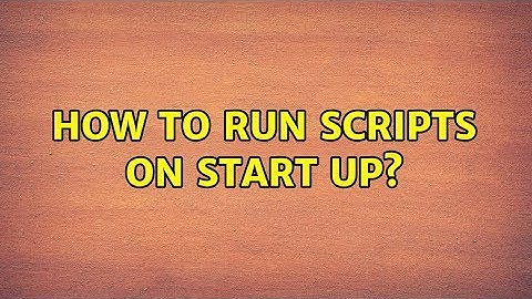 Ubuntu: How to run scripts on start up? (9 Solutions!)
