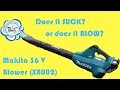 Makita 36V Blower Review - XBU02