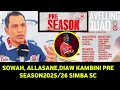 LIST YA WACHEZAJI WANAOINGIA KAMBINI PRE SEASON 2025 26 SOWAH KANTE SIMBA SC LIST YA WACHEZAJI WANAOINGIA KAMBINI PRE SEASON 2025 26 SOWAH KANTE SIMBA SC