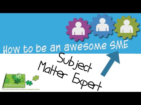 How to be an awesome Subject Matter Expert (SME)!