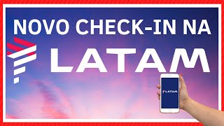 LATAM AIRLINES ALTERA PROCESSO DE CHECK-IN EM VOOS NACIONAIS Entenda como sera o check-in na LATAM