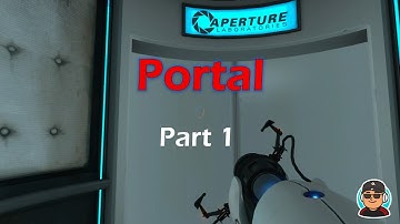 Kev Does a Portal Playthrough with Commentary - Part 1 of 3