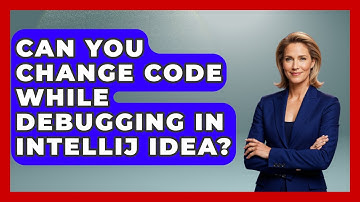 Can You Change Code While Debugging In IntelliJ IDEA? - Learn To Troubleshoot