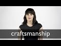 How to pronounce CRAFTSMANSHIP in British English