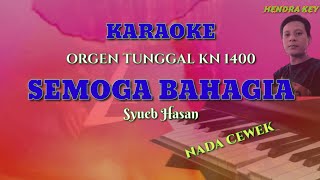 SEMOGA BAHAGIA(SYUEB HASAN) KARAOKE ORGEN TUNGGAL KN 1400||NADA CEWEK