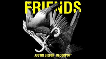 Justin Bieber & BloodPop® - Friends [Official Audio]
