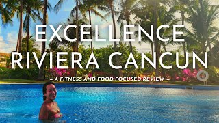 Excellence Riviera Cancun Fitness and Food Review - All Inclusive